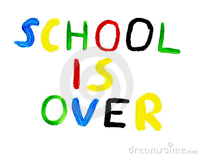 School is over